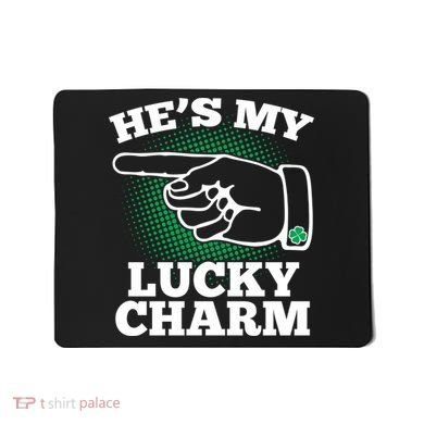 He's My Lucky Charm St Patrick's Day Matching Couples Mousepad