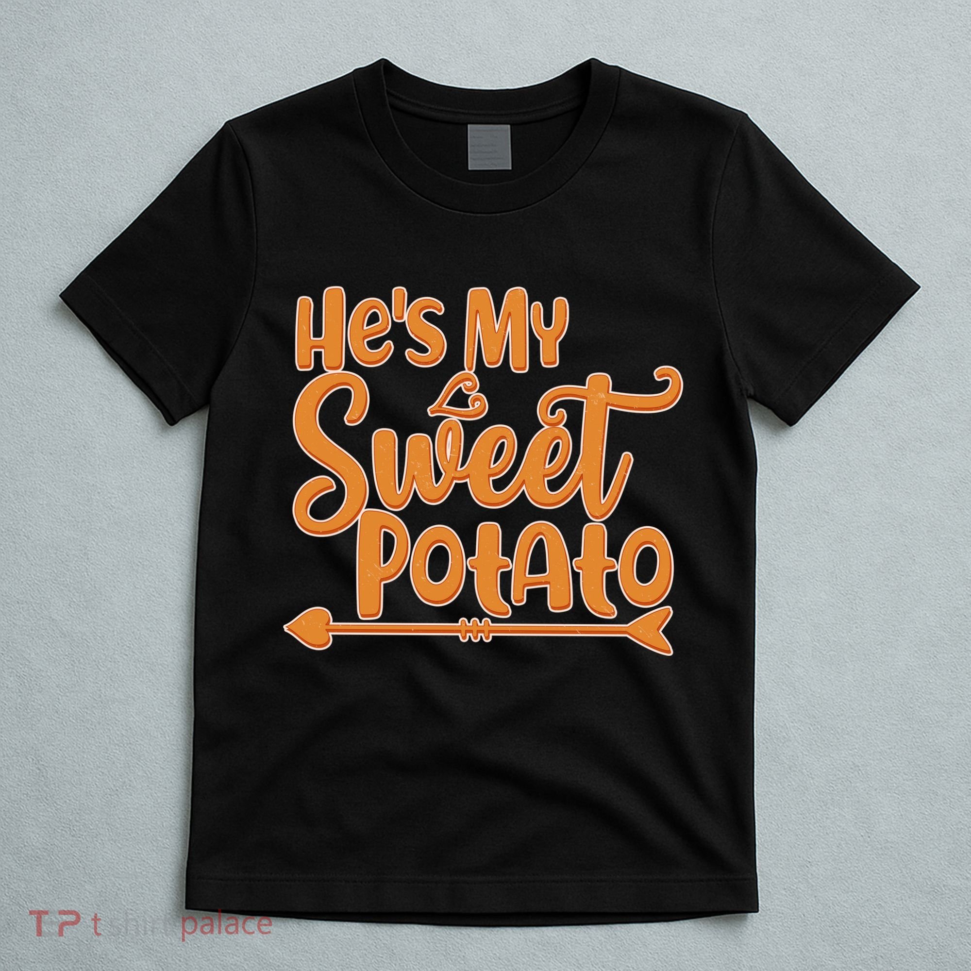 He's My Sweet Potato T-Shirt