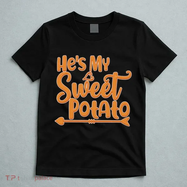 He's My Sweet Potato T-Shirt