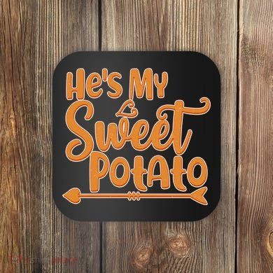 He's My Sweet Potato Coaster