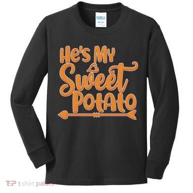 He's My Sweet Potato Kids Long Sleeve Shirt