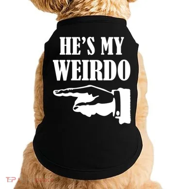 He's My Weirdo Doggie Tank
