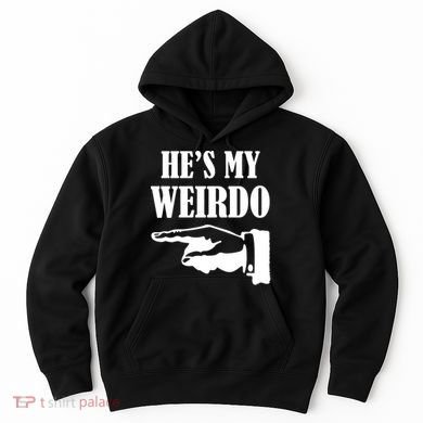 He's My Weirdo Hoodie