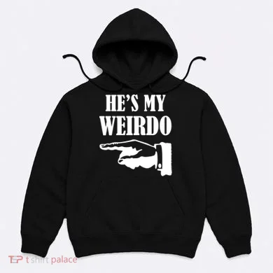 He's My Weirdo Hoodie
