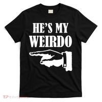 He's My Weirdo T-Shirt thumb 0