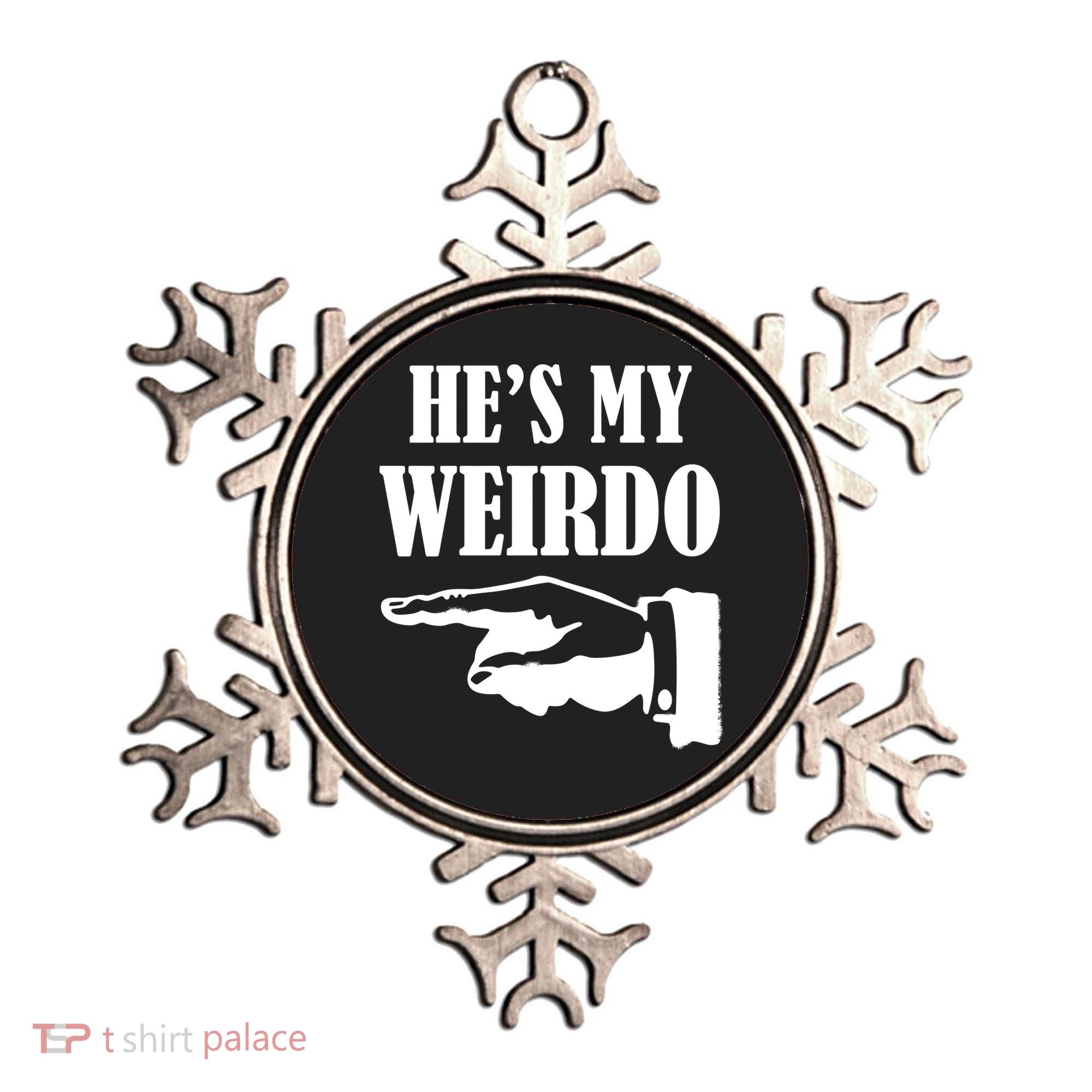 He's My Weirdo Ornament