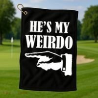 He's My Weirdo Golf Towel thumb 1