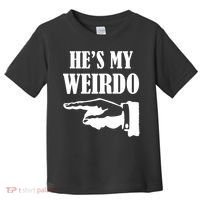 He's My Weirdo Toddler T-Shirt thumb 0