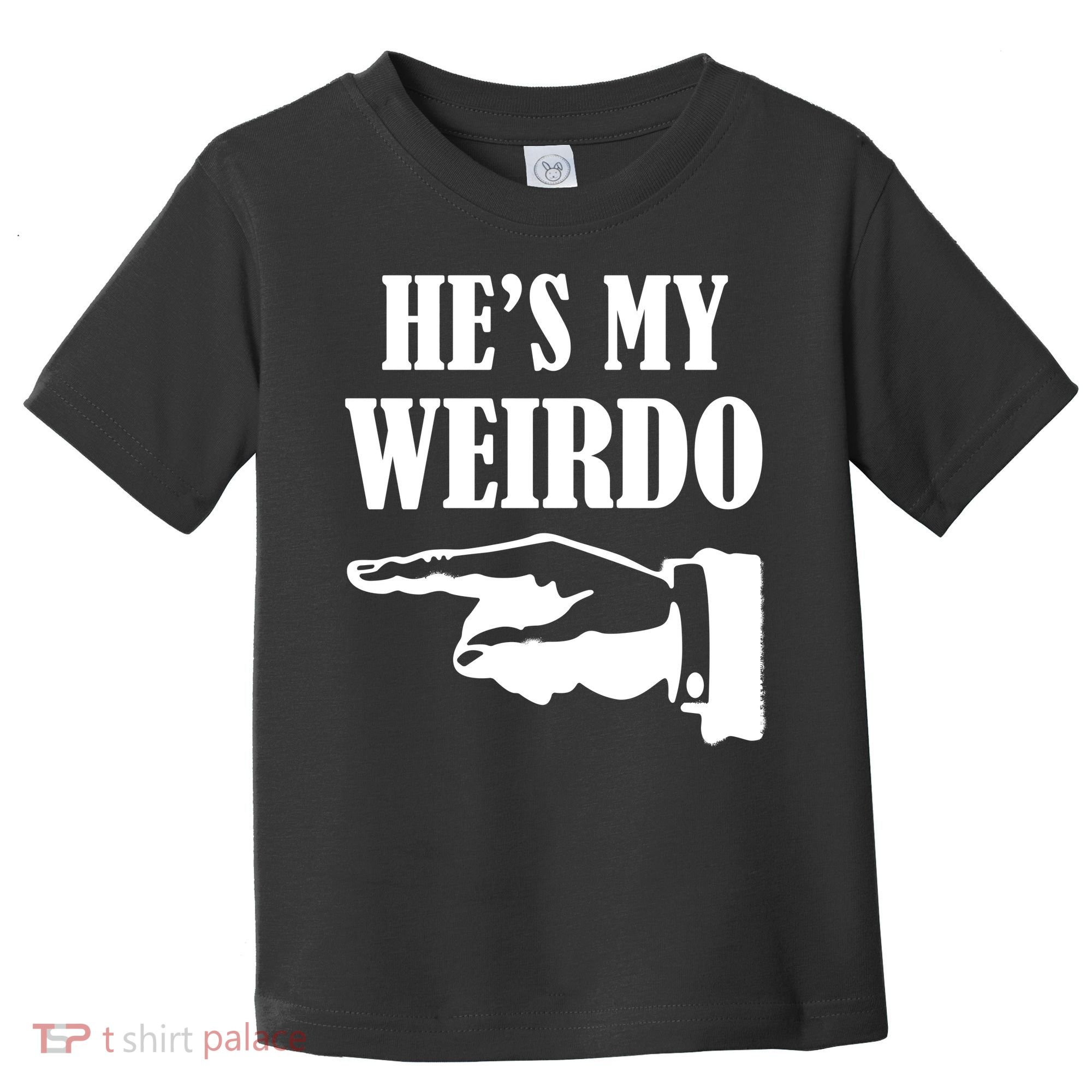 He's My Weirdo Toddler T-Shirt
