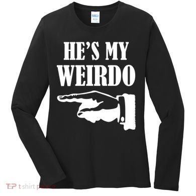 He's My Weirdo Women's Long Sleeve Shirt