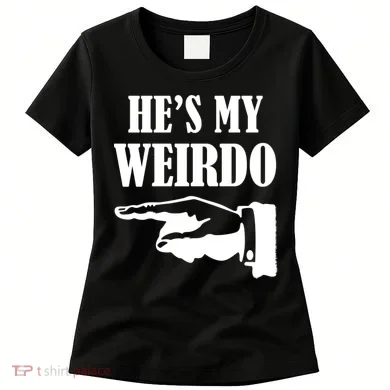 He's My Weirdo Women's T-Shirt