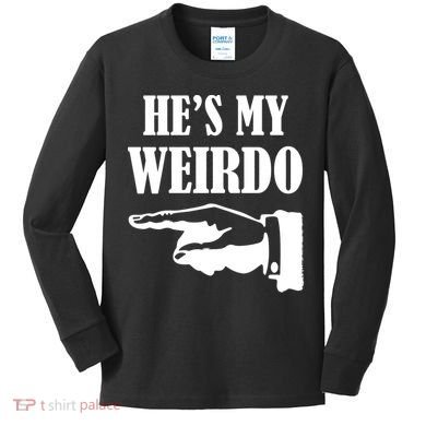 He's My Weirdo Kids Long Sleeve Shirt