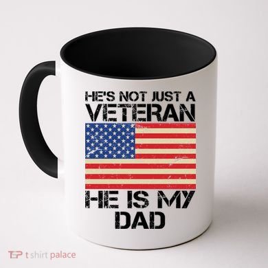 He's Not Just A Veteran Dad He Is My Dad Coffee Mug