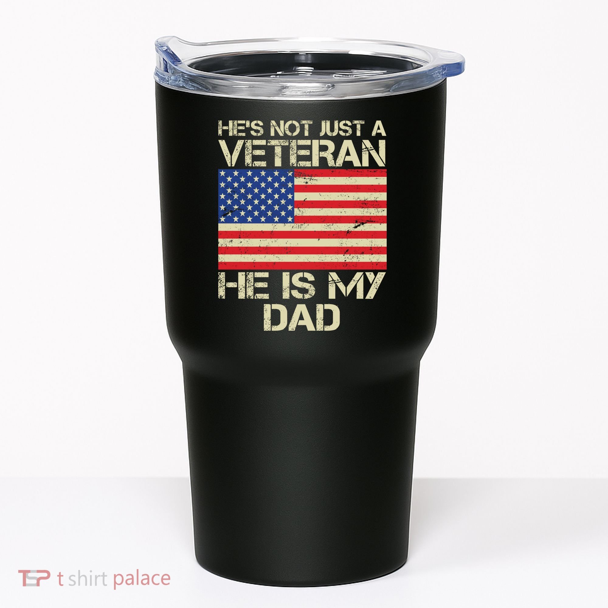 He's Not Just A Veteran Dad He Is My Dad Tumbler