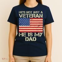 He's Not Just A Veteran Dad He Is My Dad T-Shirt thumb 4