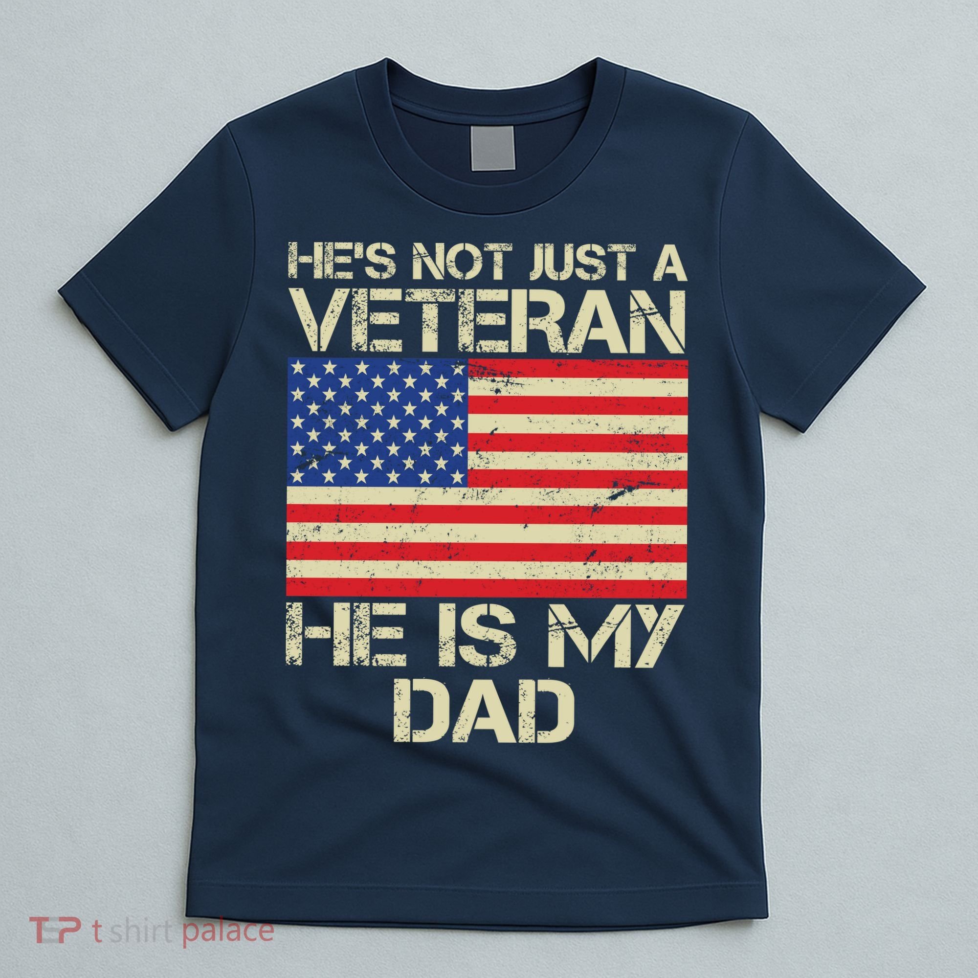 He's Not Just A Veteran Dad He Is My Dad T-Shirt