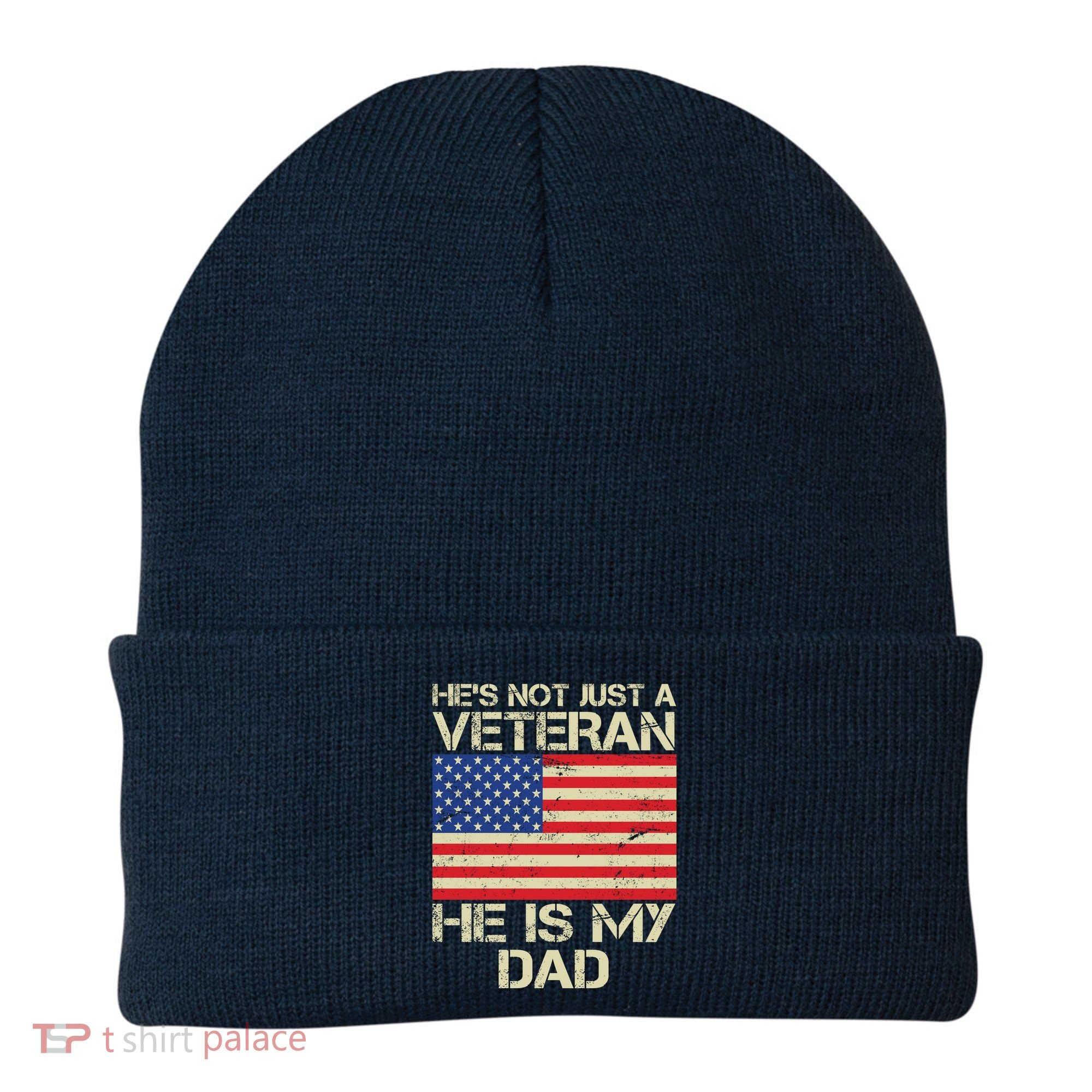He's Not Just A Veteran Dad He Is My Dad Beanie