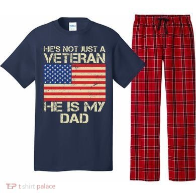 He's Not Just A Veteran Dad He Is My Dad Pajama Set