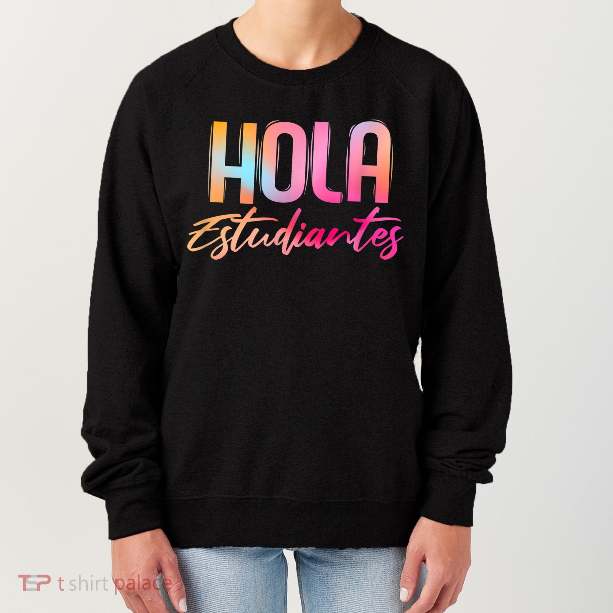 Hola Estudiantes Spanish Teacher Funny Back To School Women's Sweatshirt