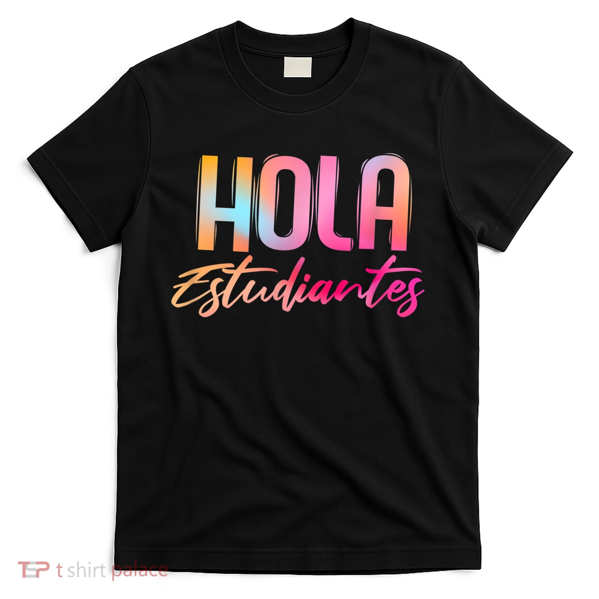 Hola Estudiantes Spanish Teacher Funny Back To School T-Shirt