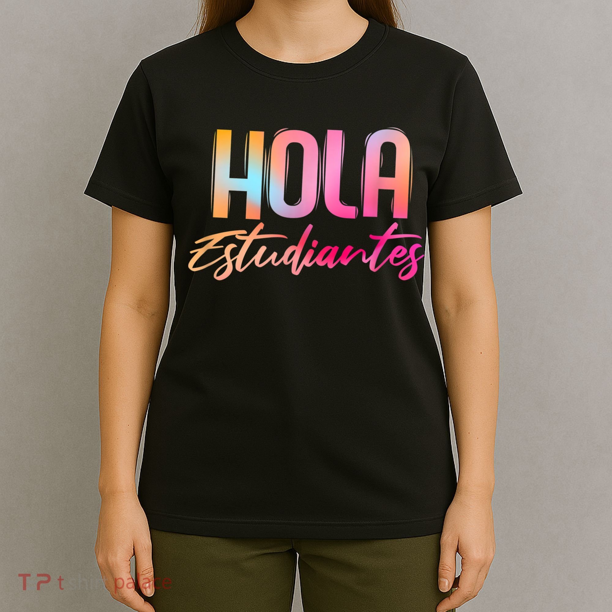 Hola Estudiantes Spanish Teacher Funny Back To School T-Shirt