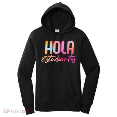 Hola Estudiantes Spanish Teacher Funny Back To School Women's Hoodie