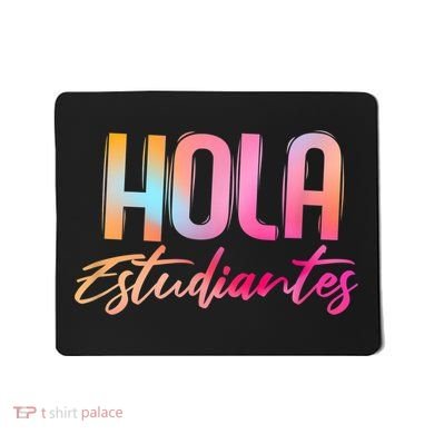Hola Estudiantes Spanish Teacher Funny Back To School Mousepad