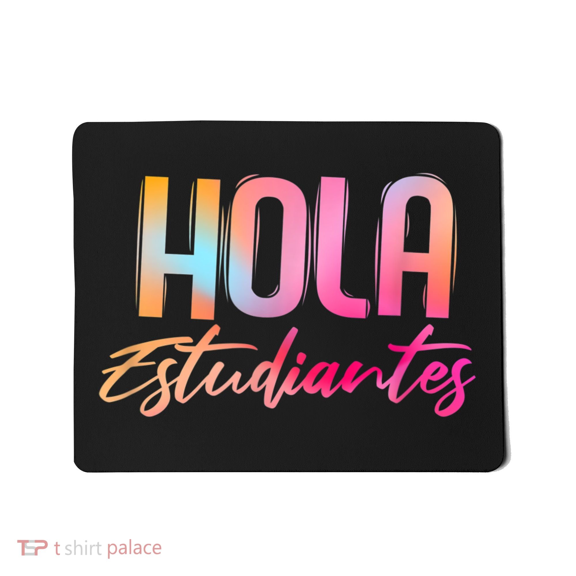 Hola Estudiantes Spanish Teacher Funny Back To School Mousepad