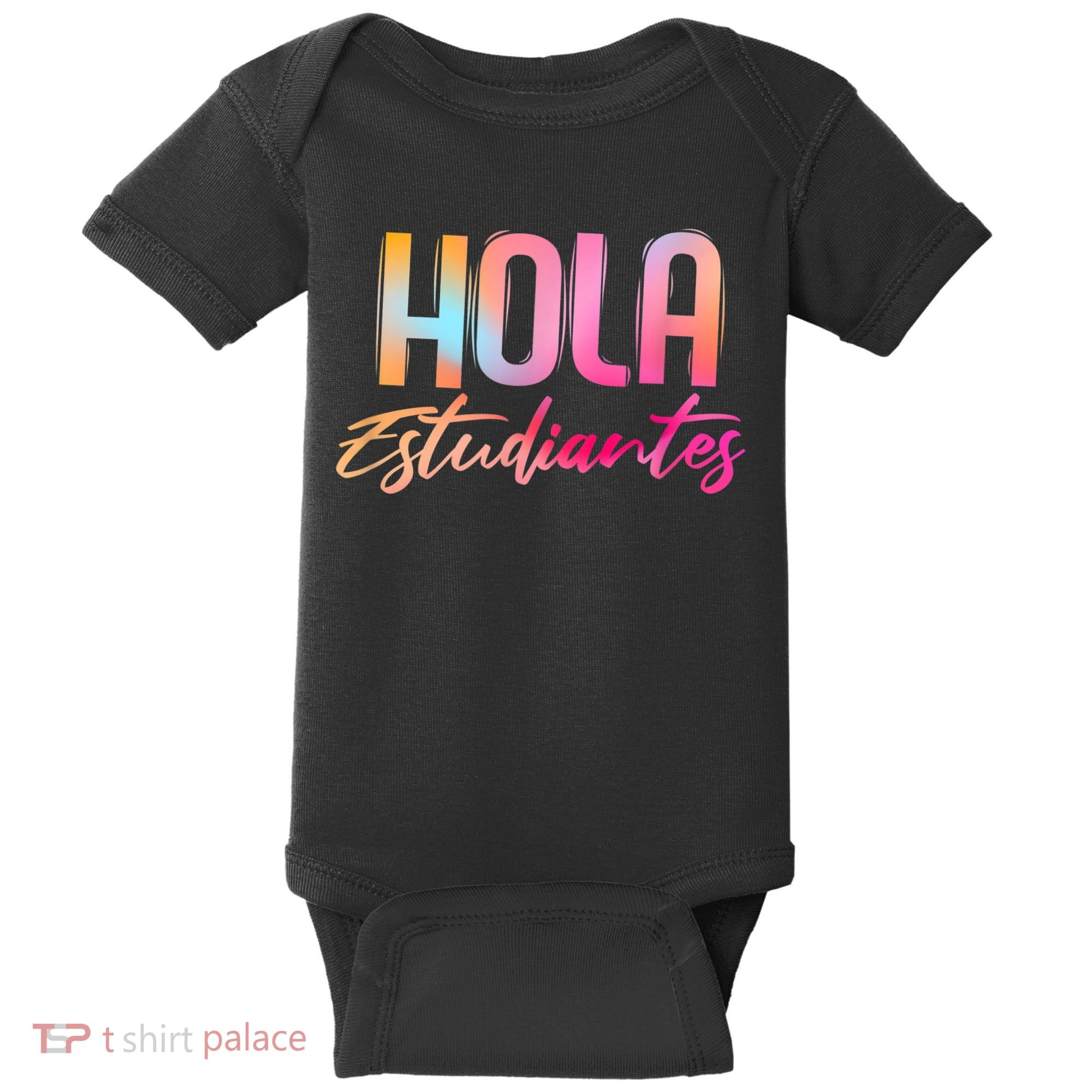 Hola Estudiantes Spanish Teacher Funny Back To School Baby Bodysuit