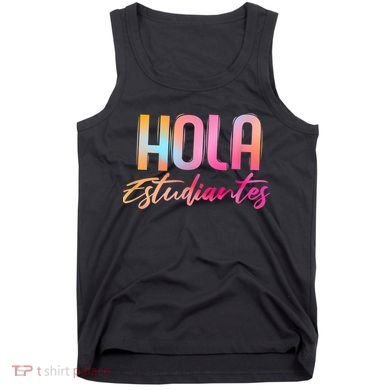 Hola Estudiantes Spanish Teacher Funny Back To School Tank Top