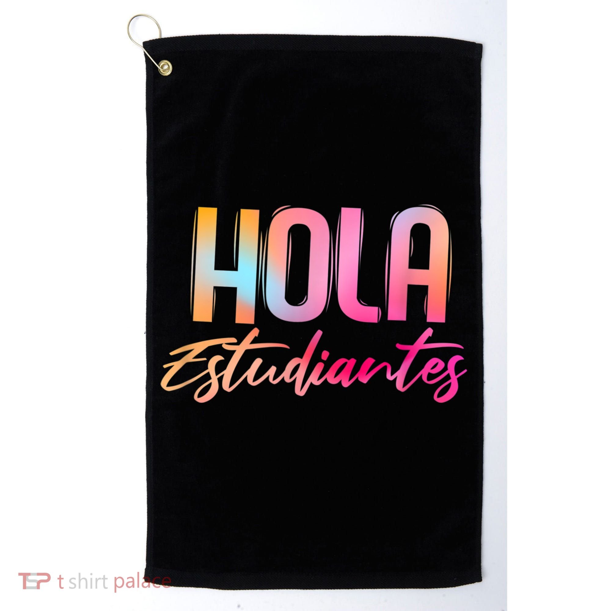 Hola Estudiantes Spanish Teacher Funny Back To School Golf Towel