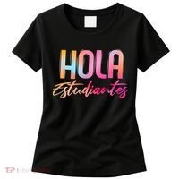 Hola Estudiantes Spanish Teacher Funny Back To School Women's T-Shirt thumb 0