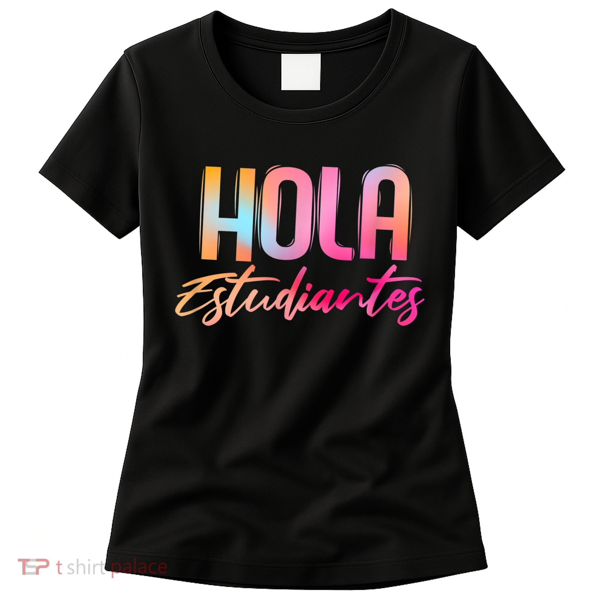 Hola Estudiantes Spanish Teacher Funny Back To School Women's T-Shirt