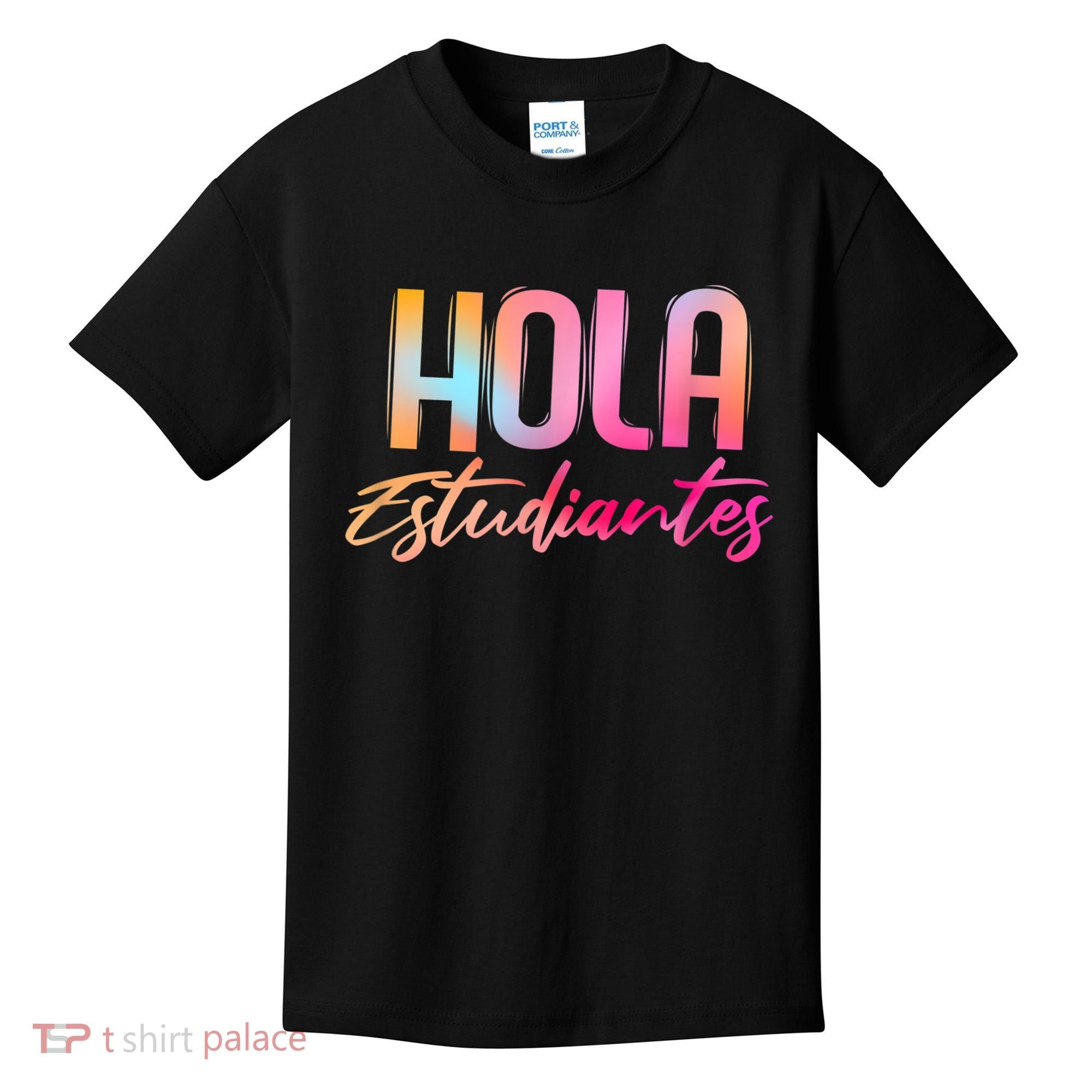 Hola Estudiantes Spanish Teacher Funny Back To School Kids T-Shirt