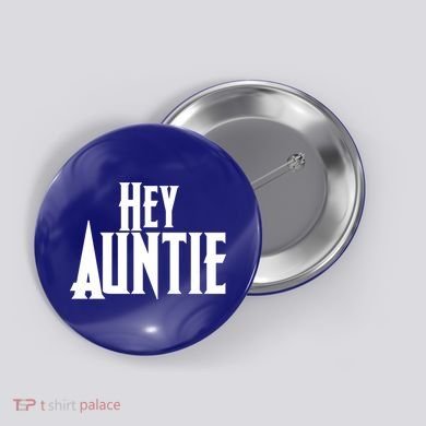 Hey Auntie  Button
