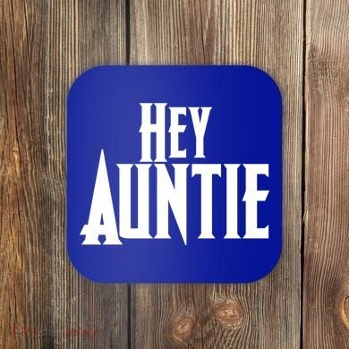 Hey Auntie  Coaster