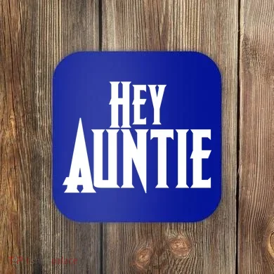 Hey Auntie  Coaster