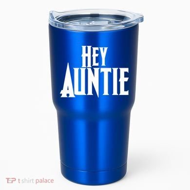 Hey Auntie  Tumbler