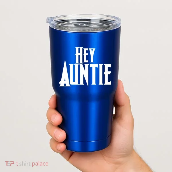 Hey Auntie  Tumbler