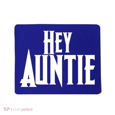 Hey Auntie  Mousepad