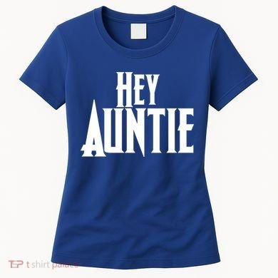 Hey Auntie  Women's T-Shirt