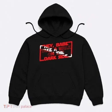 Hey Babe Take A Walk On The Dark Side Hoodie