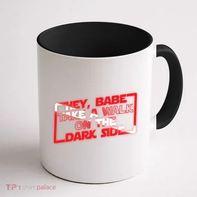 Hey Babe Take A Walk On The Dark Side Coffee Mug back