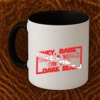 Hey Babe Take A Walk On The Dark Side Coffee Mug thumb 2