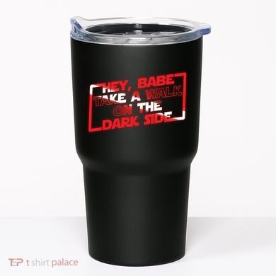 Hey Babe Take A Walk On The Dark Side Tumbler
