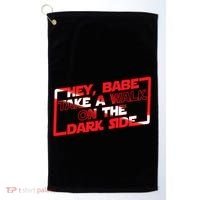 Hey Babe Take A Walk On The Dark Side Golf Towel thumb 0