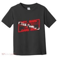 Hey Babe Take A Walk On The Dark Side Toddler T-Shirt thumb 0