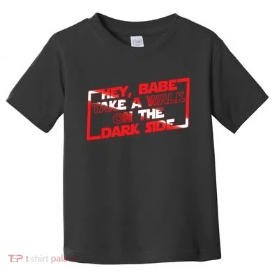 Hey Babe Take A Walk On The Dark Side Toddler T-Shirt