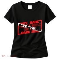 Hey Babe Take A Walk On The Dark Side Women's T-Shirt thumb 0