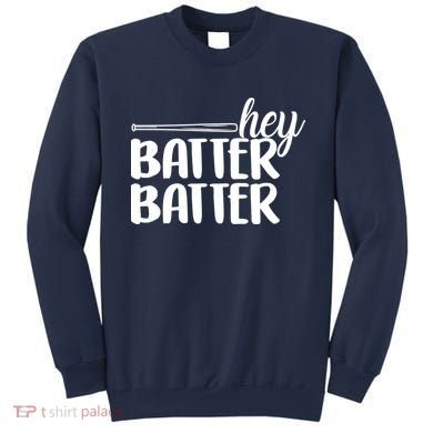 Hey Batter Batter Sweatshirt